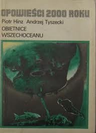 Obietnice Wszechoceanu - Piotr Hinz, Andrzej Tyszecki