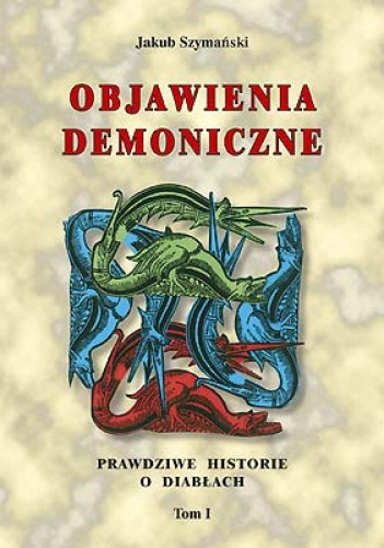 Objawienia Demoniczne. - Jakub Szymański