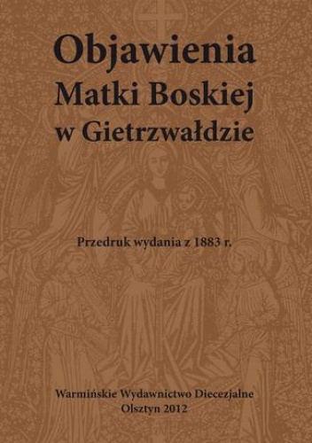 Objawienia Matki Boskiej w Gietrzwałdzie - praca zbiorowa