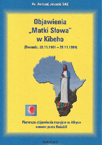 Objawienia "Matki Słowa" w Kibeho - Andrzej Jakacki