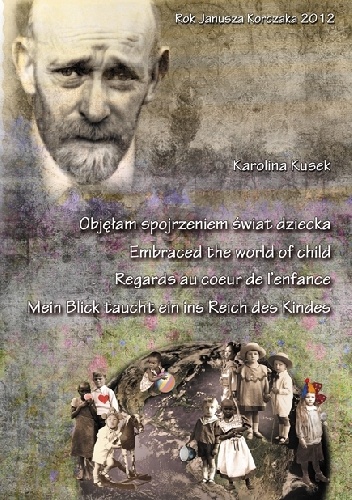 Objęłam spojrzeniem świat dziecka - KAROLINA KUSEK