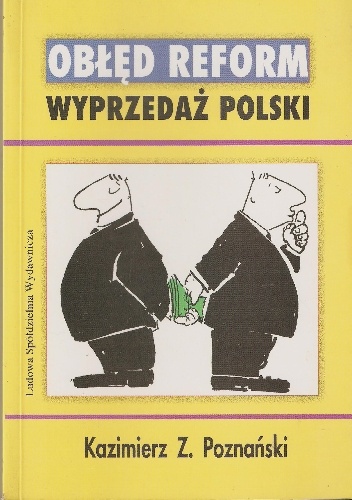 Obłęd reform. Wyprzedaż Polski - Kazimierz Poznański