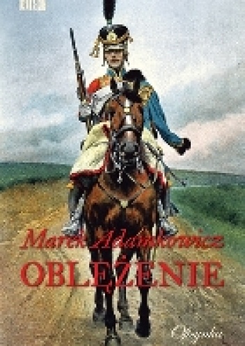 Oblężenie - Marek Adamkowicz
