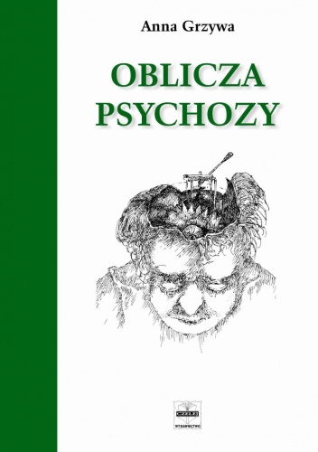 Oblicza psychozy - Anna Grzywa