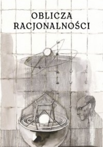 Oblicza racjonalności. Wokół myśli Michała Hellera - praca zbiorowa