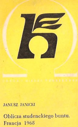 Oblicza studenckiego buntu : Francja 1968 - Janusz Janicki