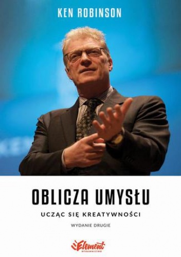 Oblicza Umysłu. Ucząc się kreatywności, II wydanie - Ken Robinson