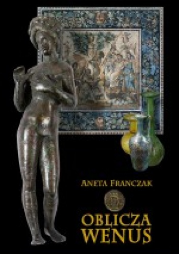 Oblicza Wenus - Aneta Franczak
