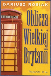 Oblicza Wielkiej Brytanii - Dariusz Rosiak