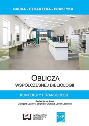 Oblicza współczesnej bibliologii. Konteksty i transgresje