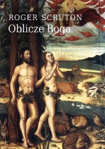 Oblicze Boga. - Roger Scruton
