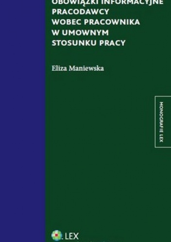 Obowiązki informacyjne pracodawcy wobec pracownika w umownym stosunku pracy - Eliza Maniewska