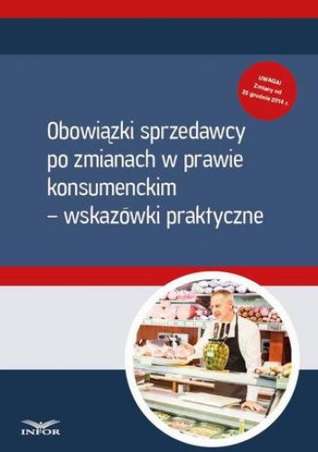 Obowiązki sprzedawcy po zmianach w prawie  konsumenckim  wskazówki praktyczne