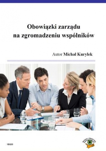 Obowiązki zarządu na zgromadzeniu wspólników - Kuryłek Michał