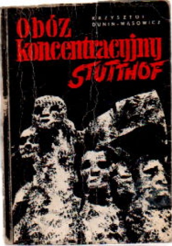 Obóz koncentracyjny Stutthof - Krzysztof Dunin-Wąsowicz