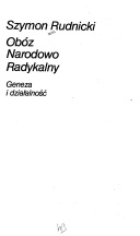 Obóz Narodowo Radykalny. Geneza i działalność - Szymon Rudnicki