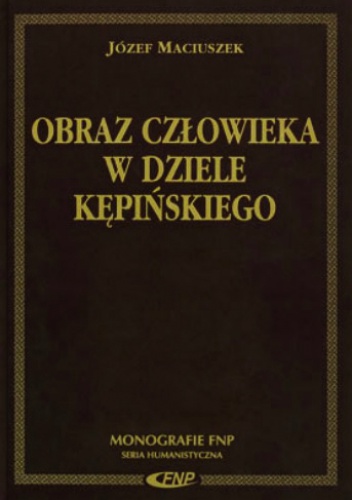 Obraz człowieka w dziele Kępińskiego - Józef Maciuszek