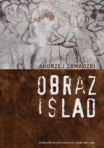 Obraz i ślad - Andrzej Zawadzki