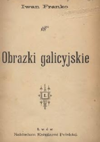 Obrazki galicyjskie - Iwan Franko