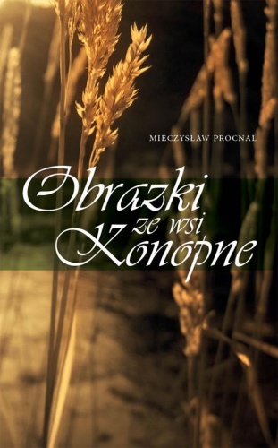 Obrazki ze wsi Konopne - Mieczysław Procnal