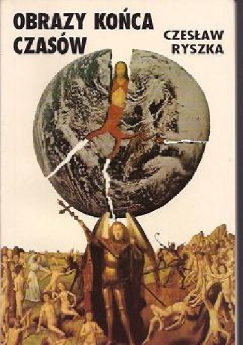 Obrazy końca czasów - Czesław Ryszka
