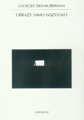 Obrazy mimo wszystko - Georges Didi-Huberman