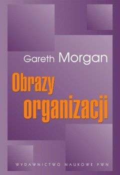 Obrazy organizacji - Gareth Morgan