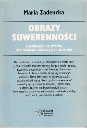 Obrazy suwerenności. O wyobraźni politycznej w literaturze polskiej XIX i XX wieku - Maria Zadencka