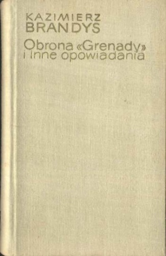 Obrona "Grenady" i inne opowiadania - Kazimierz Brandys