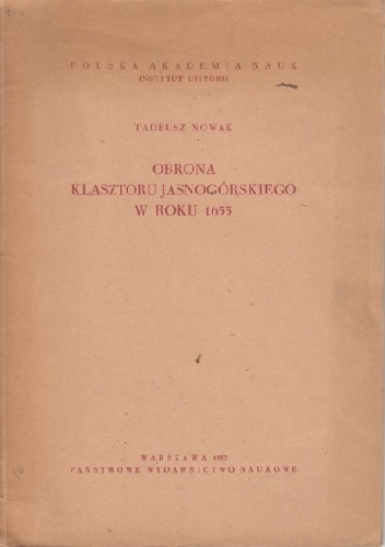 Obrona klasztoru jasnogórskiego w roku 1655 - Tadeusz Nowak