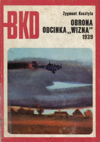 Obrona odcinka "Wizna" 1939 - Zygmunt Kosztyła