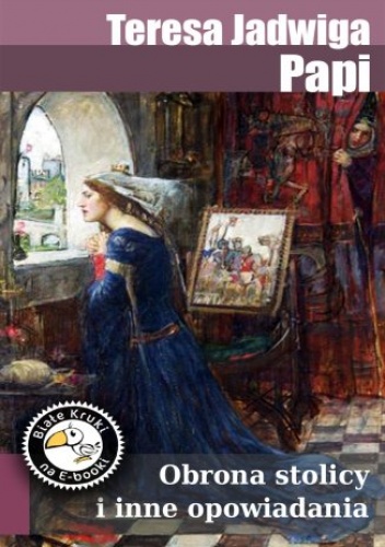 Obrona stolicy i inne opowiadania - Jadwiga Papi Teresa