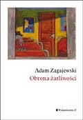 Obrona żarliwości - Adam Zagajewski