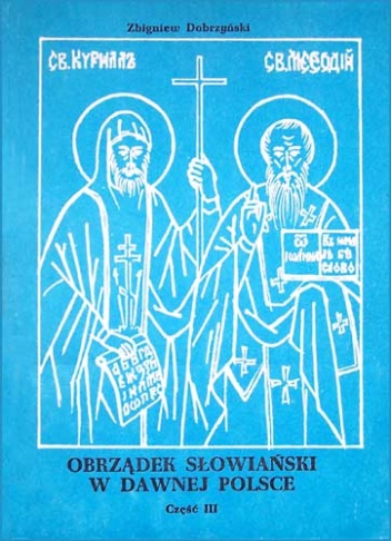 Obrządek słowiański w dawnej Polsce t.1-3 - Zbigniew Dobrzyński