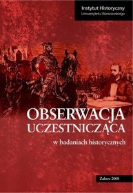 Obserwacja uczestnicząca w badaniach historycznych - praca zbiorowa
