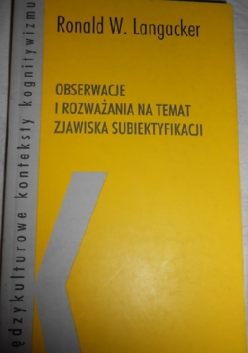 Obserwacje i rozważania na temat zjawiska subiektyfikacji - Ronald Langacker