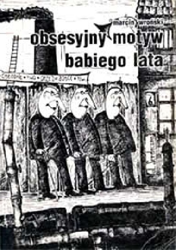 Obsesyjny motyw babiego lata - Marcin Wroński
