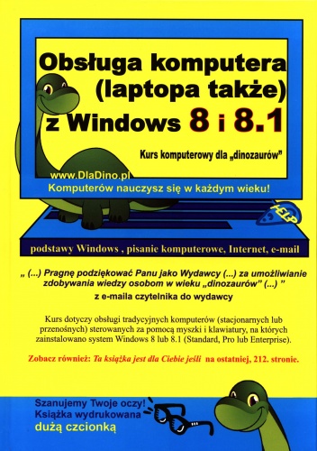 Obsługa komputera także laptopa z Windows 8 i 8.1. Kurs komputerowy dla dinozaurów - praca zbiorowa