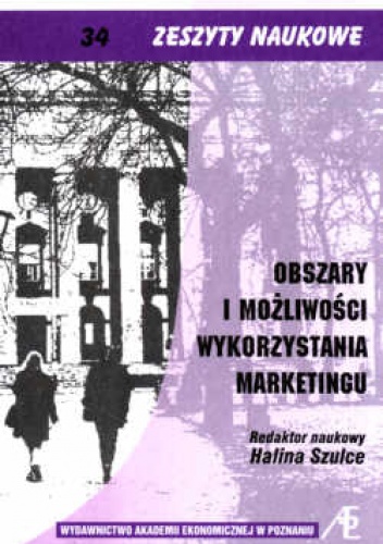 Obszary i możliwości wykorzystania marketingu - Halina Szulce
