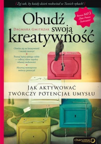 Obudź swoją kreatywność. Jak aktywować twórczy potencjał umysłu - Dagmara Gmitrzak