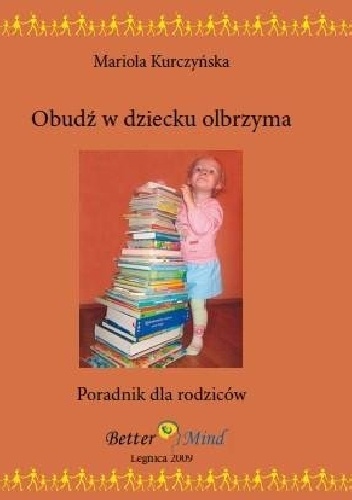 Obudź w dziecku olbrzyma - Mariola Kurczyńska