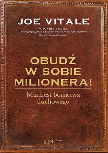 Obudź w sobie milionera! Manifest bogactwa duchowego - Joe Vitale