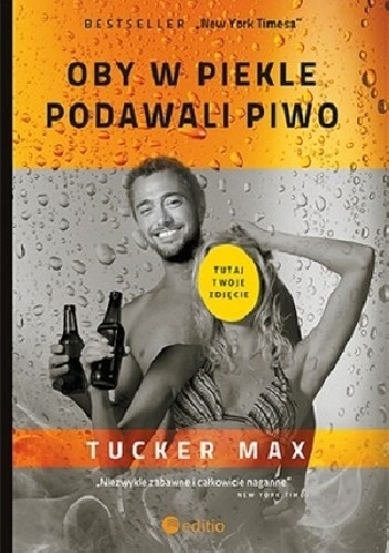 Oby w piekle podawali piwo - Tucker Max