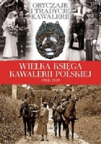 Obyczaje i tradycje kawalerii polskiej - praca zbiorowa