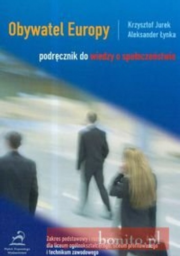 Obywatel Europy podręcznik do wiedzy o społeczeństwie - Krzysztof Jurek, Aleksander Łynka
