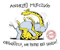 Obywatelu, nie pieprz bez sensu! Rysunkowa lista przebojów - Andrzej Mleczko