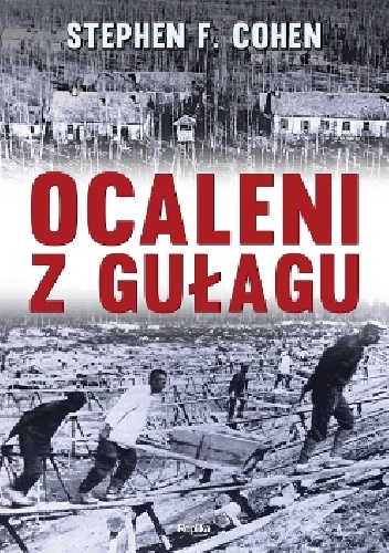 Ocaleni z Gułagu - Stephen F. Cohen