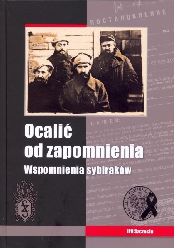 Ocalić od zapomnienia. Wspomnienia sybiraków - Sebastian Ligarski, Bronisław Zgoła
