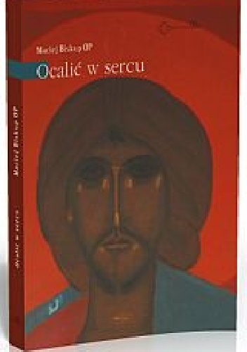 Ocalić w sercu - Maciej Biskup