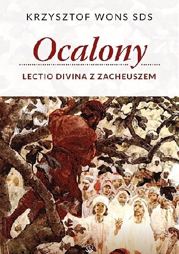 Ocalony. Lectio divina z Zacheuszem.